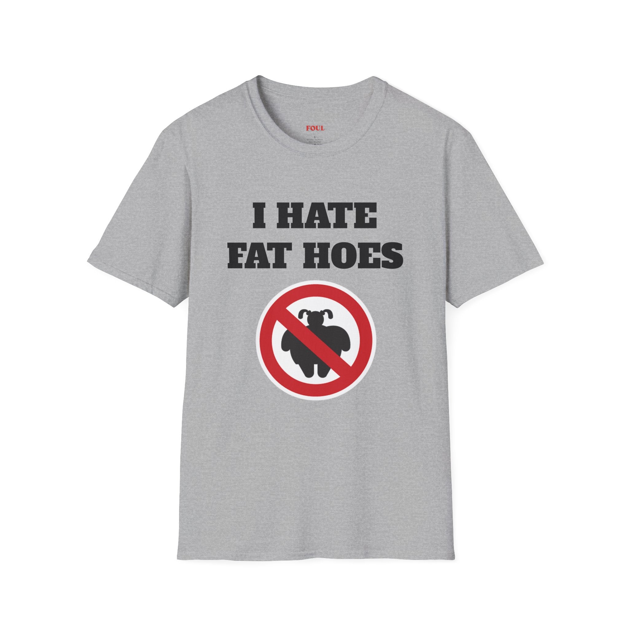 I Hate Fat Hoes T-Shirt