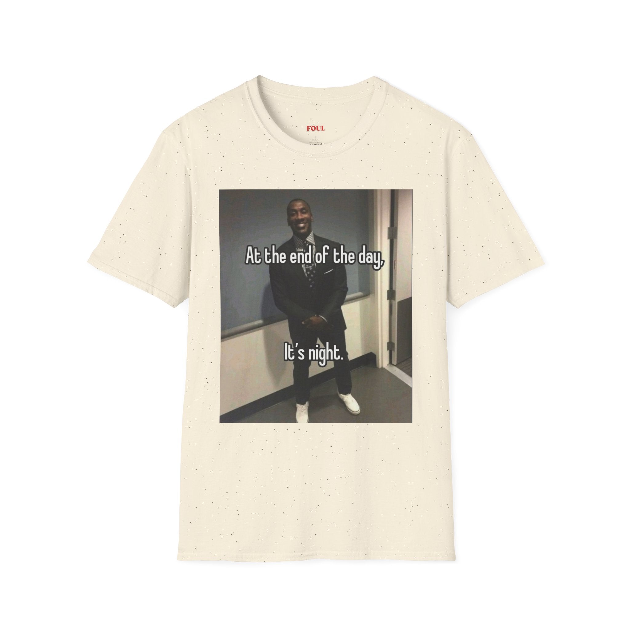 At The End Of The Day, Its Night T-Shirt