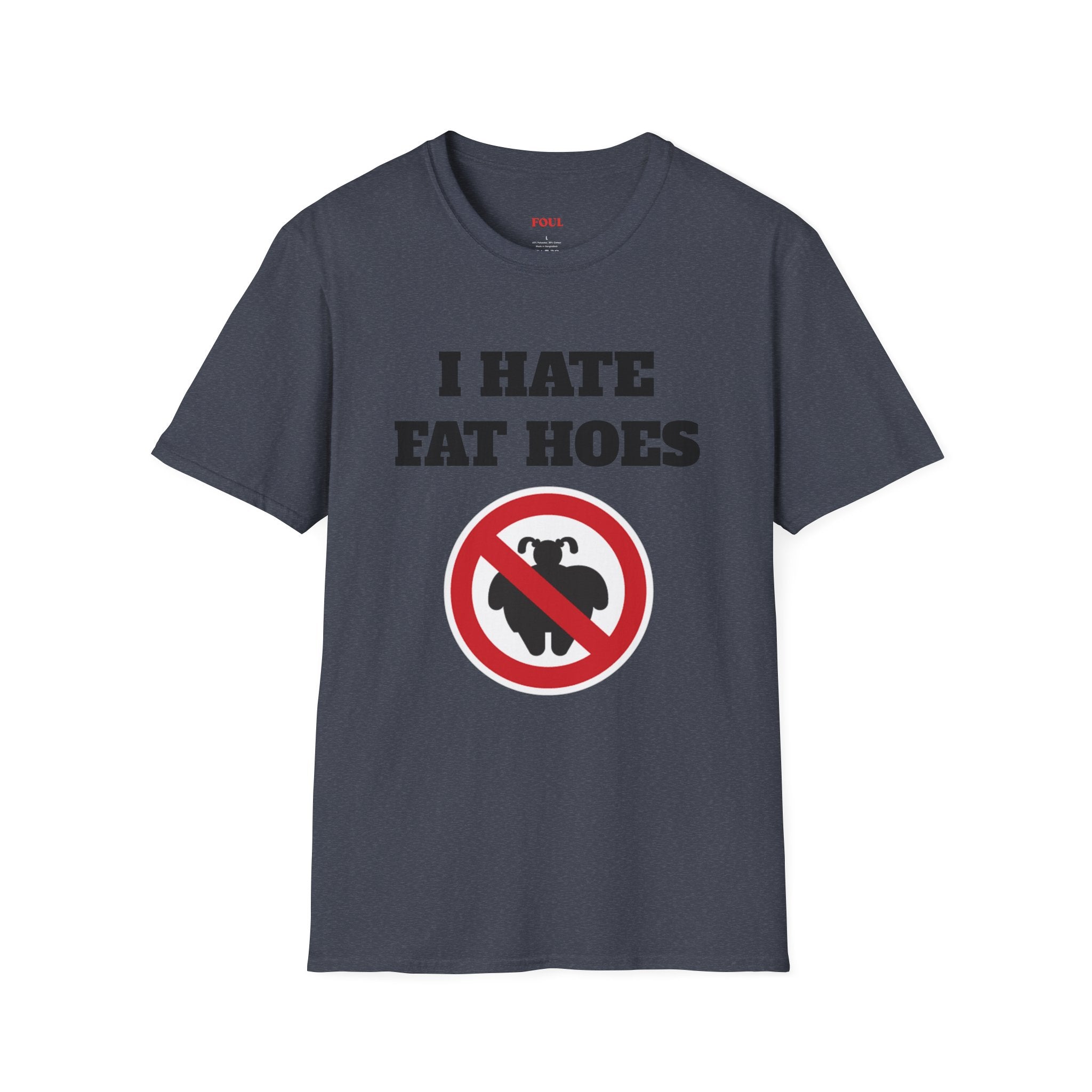 I Hate Fat Hoes T-Shirt