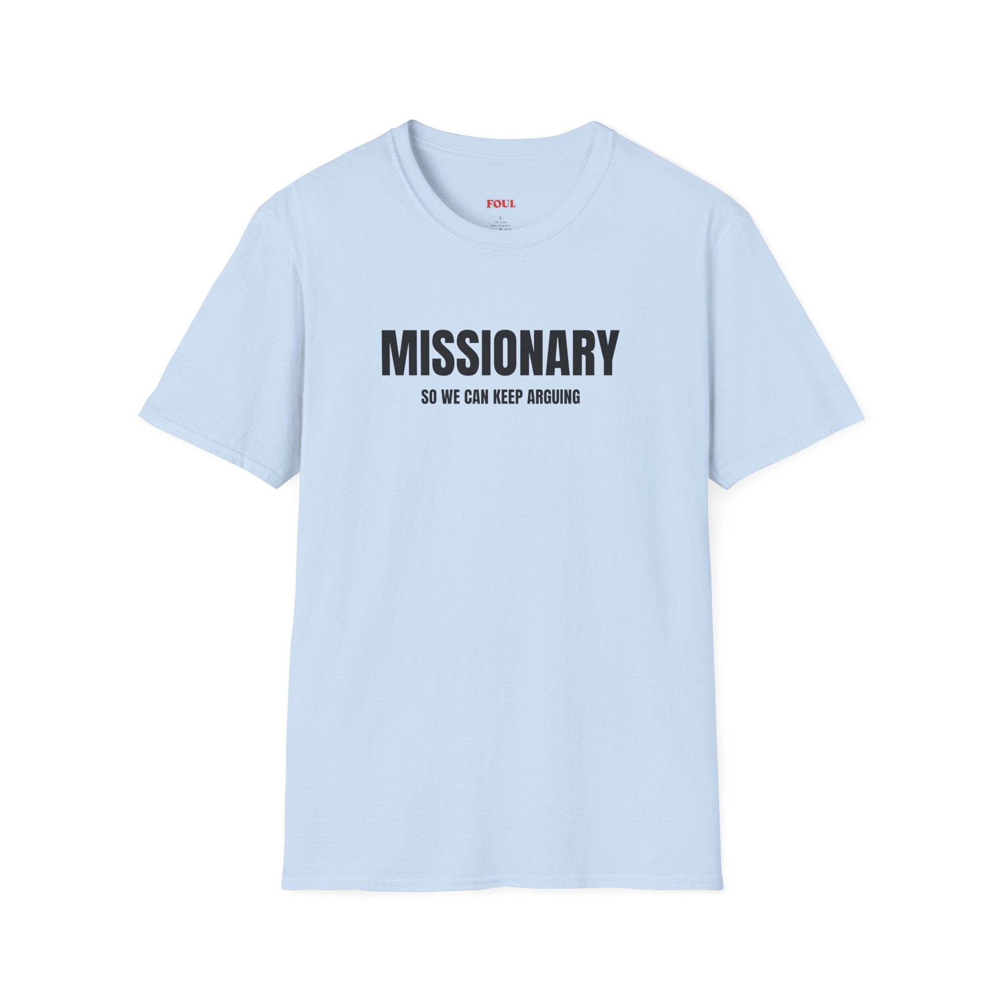 Missionary, So We Can Keep Arguing T-Shirt