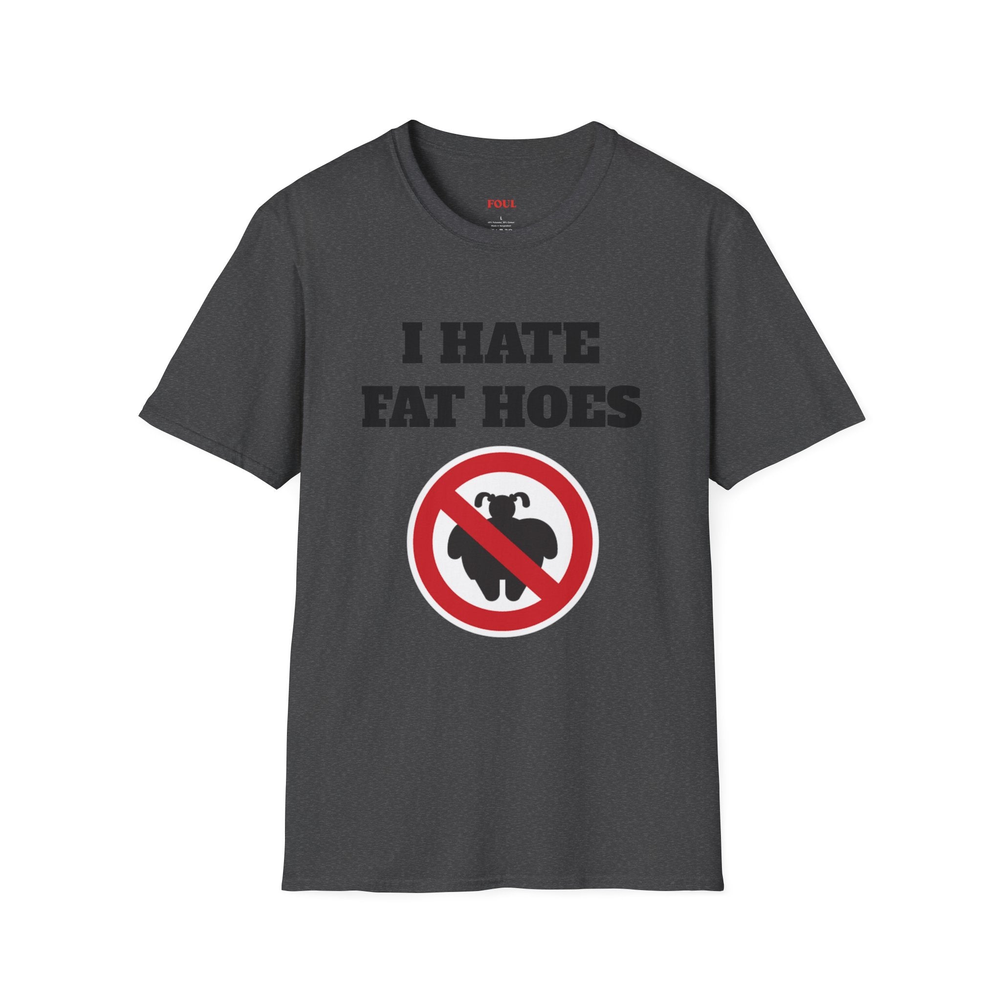 I Hate Fat Hoes T-Shirt
