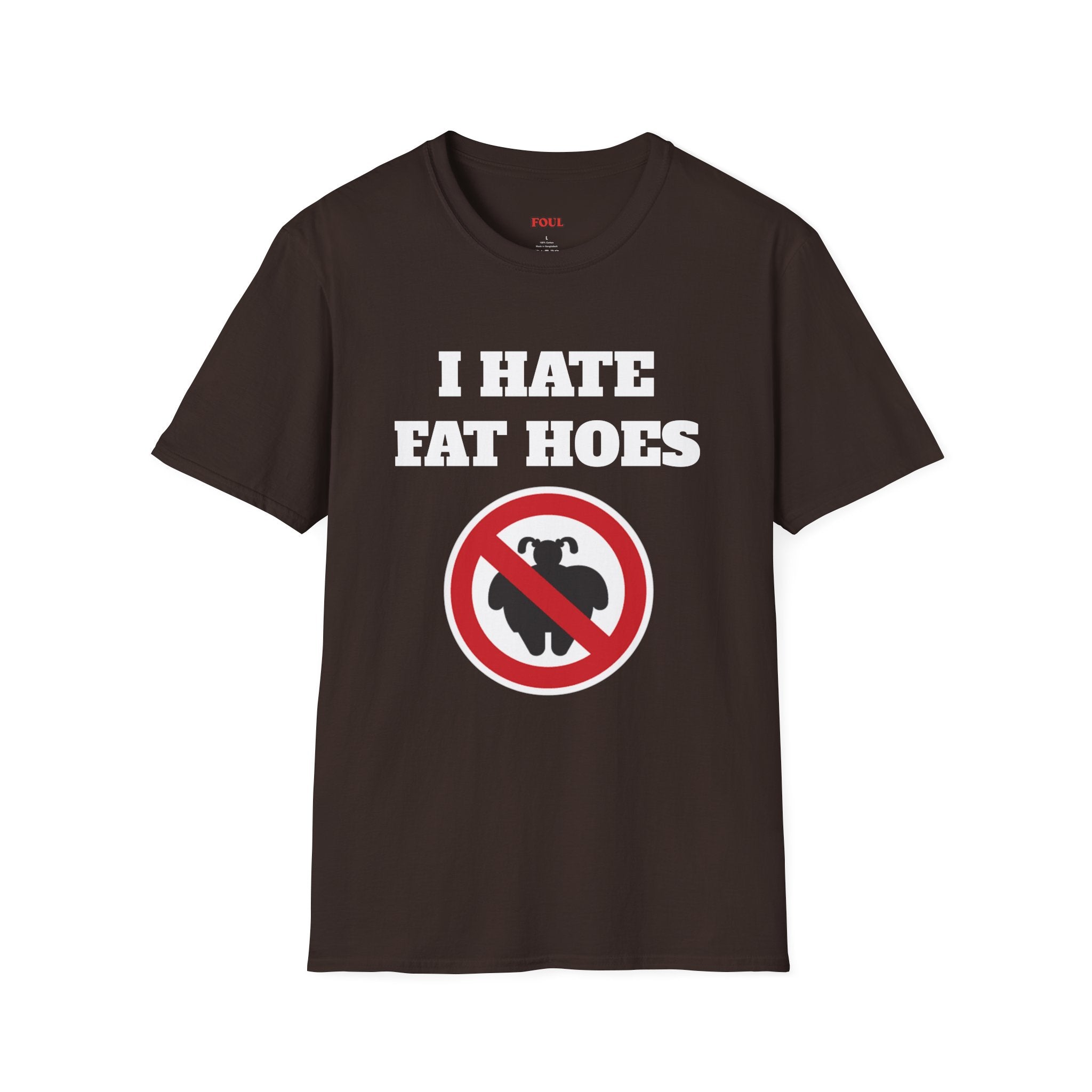 I Hate Fat Hoes T-Shirt