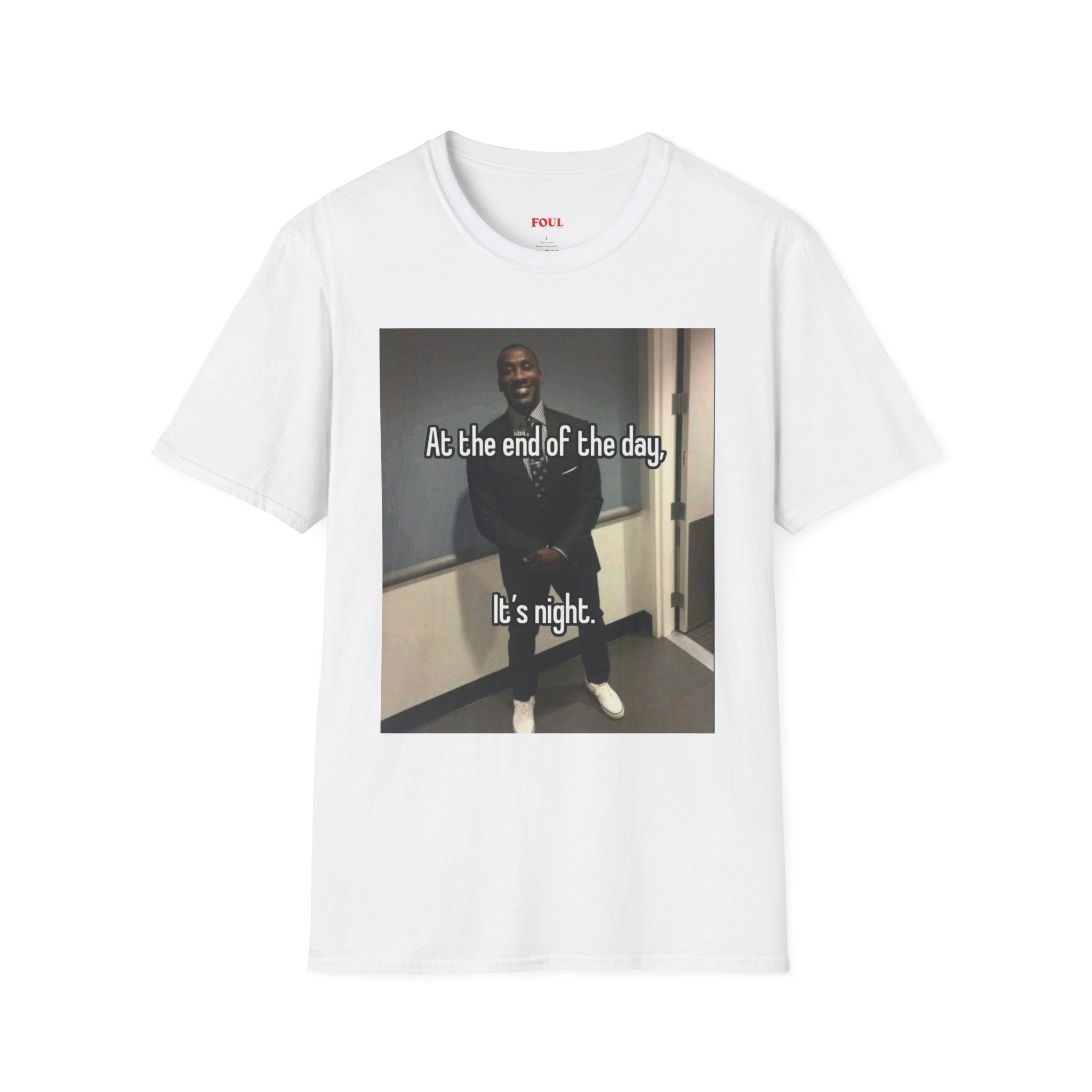 At The End Of The Day, Its Night T-Shirt