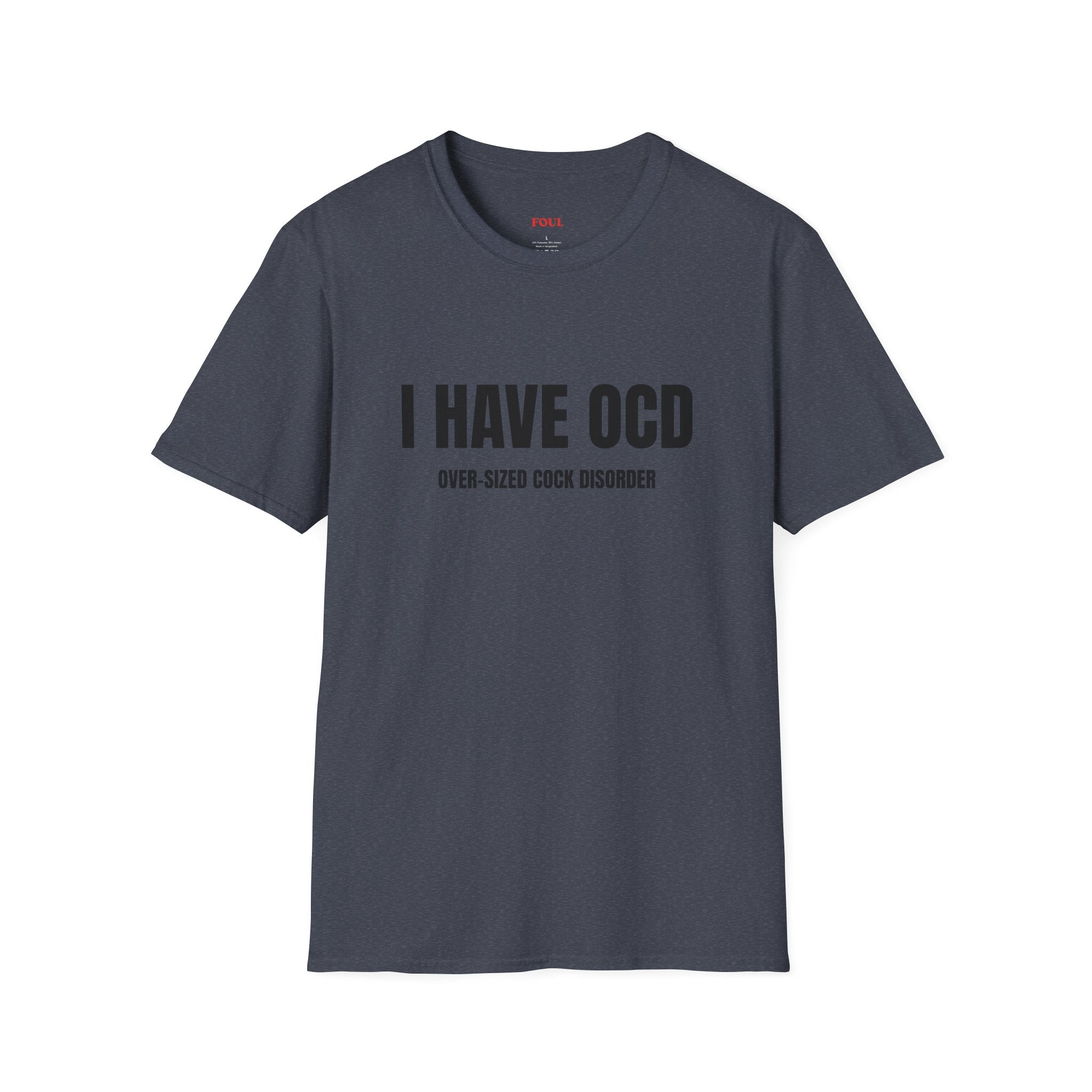 I Have OCD: Over-Sized Cock Disorder T-Shirt