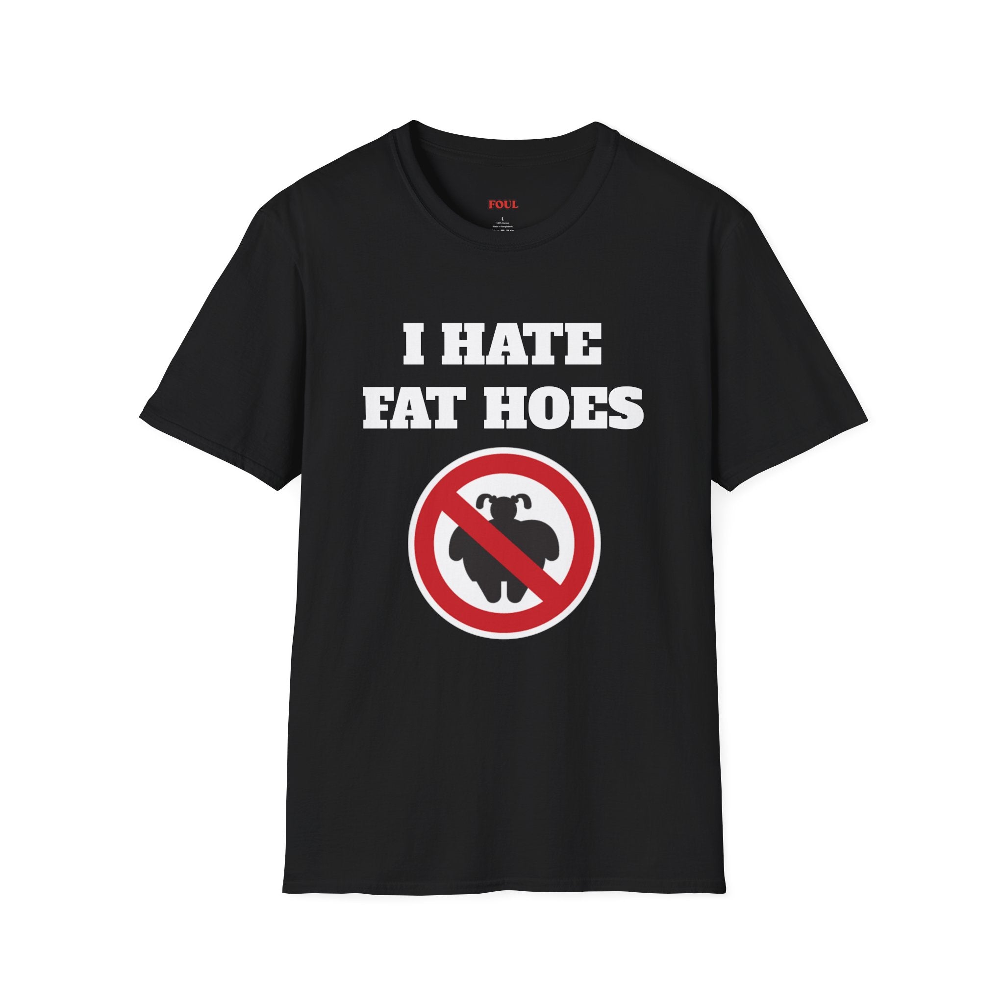 I Hate Fat Hoes T-Shirt