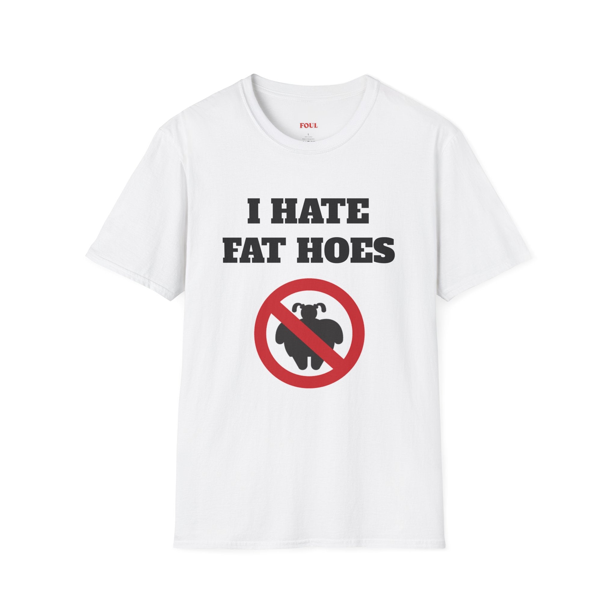 I Hate Fat Hoes T-Shirt