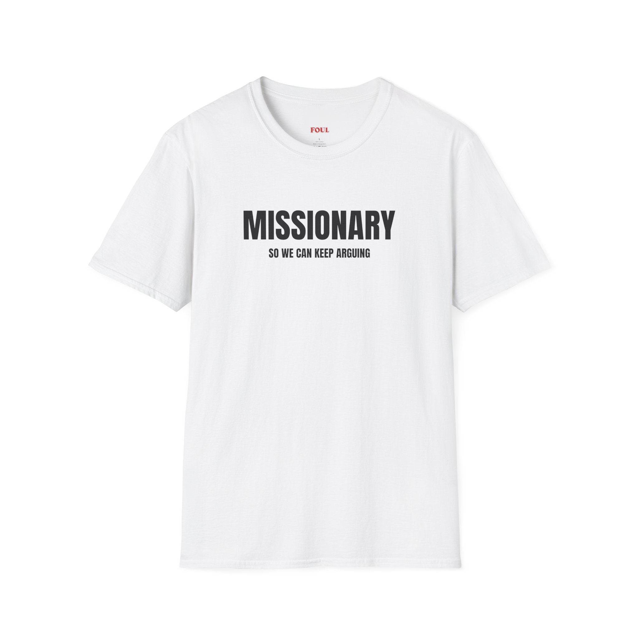 Missionary, So We Can Keep Arguing T-Shirt