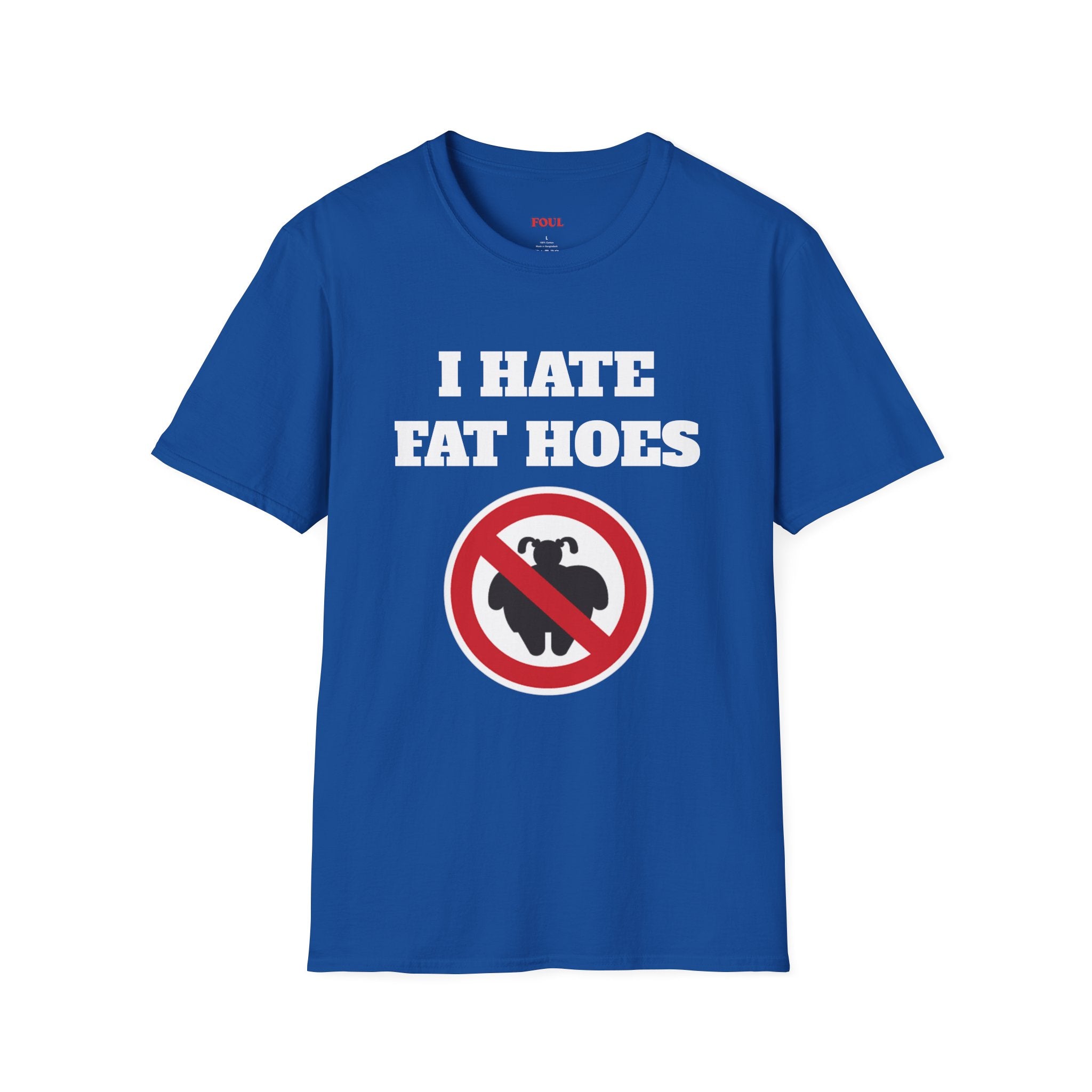 I Hate Fat Hoes T-Shirt