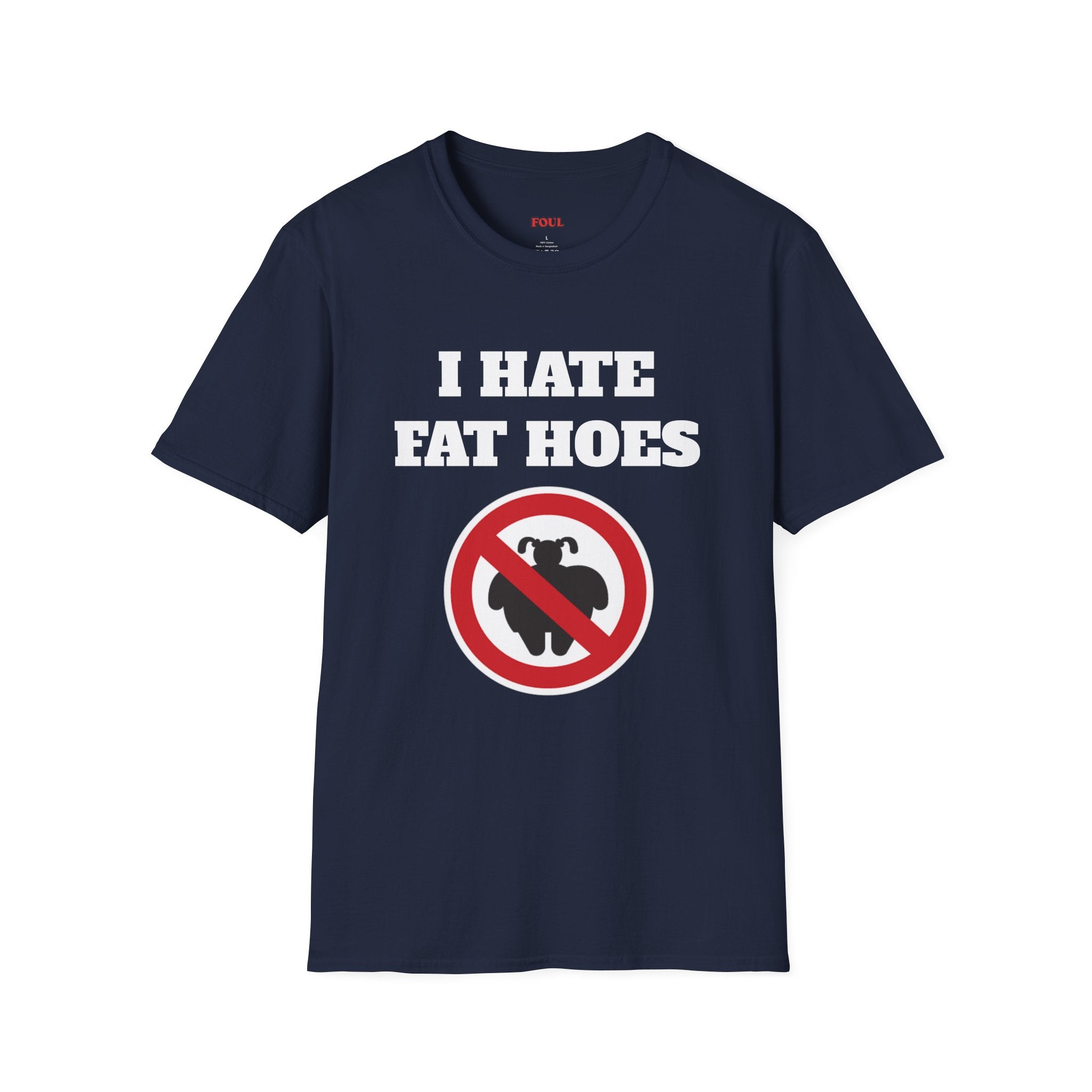 I Hate Fat Hoes T-Shirt