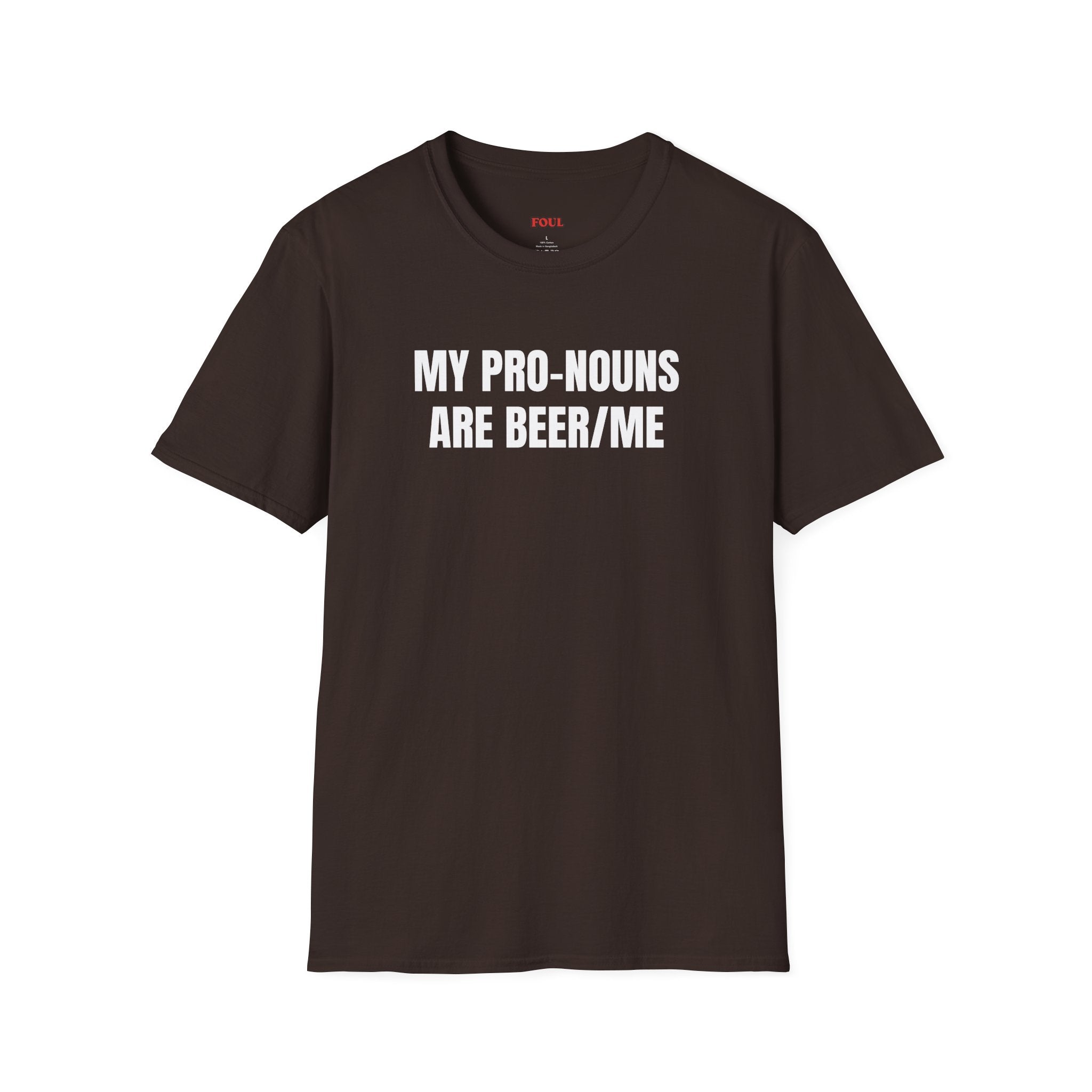 My Pro-Nouns Are Beer/Me T-Shirt